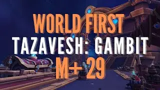 World 1st M+ 29 Tazavesh: Gambit - Deepshades @ Destruction Warlock