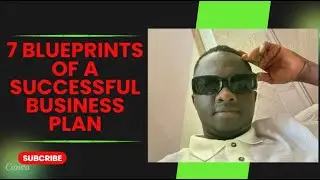 7 BLUEPRINTS OF A SUCCESSFUL BUSINESS PLAN