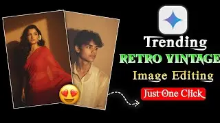 Trending Ai Retro Style Vintage Photo Editing Prompts | Google Gemini Viral Photo Editing