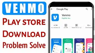 Venmo App Download Problem On Play Store | How To Venmo Not Install Problem Solve Ios