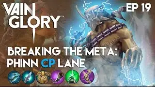 Vainglory - Breaking the Meta EP 19: Phinn |CP| Lane Gameplay |Update 1.9.0|
