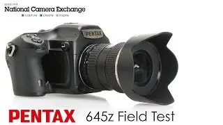 Pentax 645Z Field Test