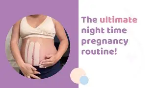 Ultimate pregnancy night time routine | tummytape | Pregnancy Tips