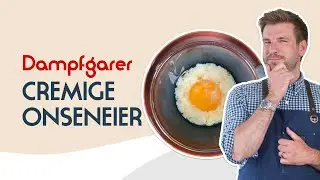 Onsen Ei Zubereitung im Dampfgarer