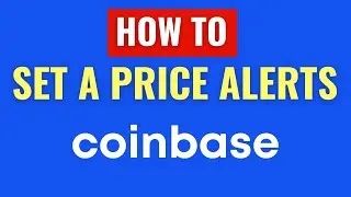 How To Set Price Alerts in Coinbase App