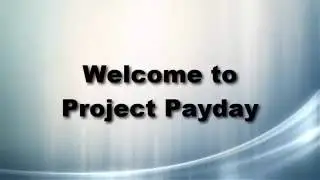 Project Payday Overview
