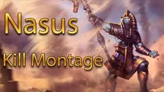 League of Legends - Nasus Kill Montage