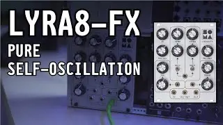 SOMA Lyra8-FX - Self-oscillation