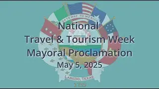National Travel & Tourism Week Mayoral Proclamation 05/05/25
