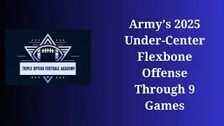 Army&rsquo;s 2025 Under-Center Flexbone Offense Through 9 Games