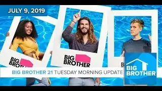 Big Brother 21 Tuesday July 9 Morning Update #BB21