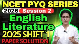 NCET PYQ Series Session 2 | English Literature Shift 1 Paper NCET 2025 | NCET 2026 Preparation