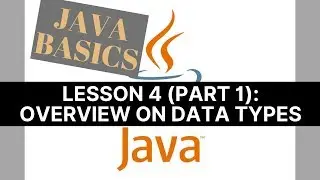 Java Basics | 4/ Everything About Primitive Data Types In Java (Part 1)