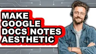 How to Make Google Docs Notes Aesthetic (updated)