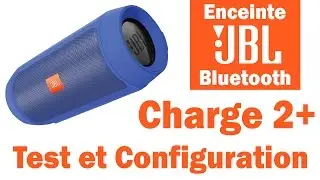 Test et configuration de l'enceinte bluetooh JBL Charge 2+