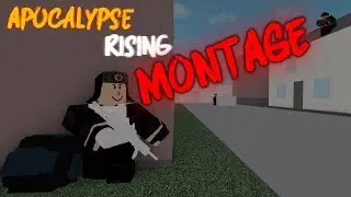 Apocalypse Rising Montage 