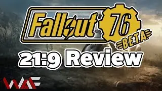 Fallout 76 | Beta | 21:9 Review