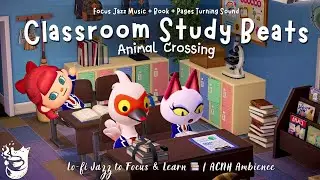 Classroom Study Beats 🎓 Lo-fi Jazz to Focus & Learn 📚 | Animal Crossing New Horizons Ambience 📖💯