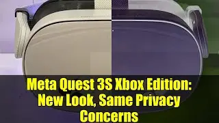 Meta Quest 3S Xbox Edition: New Look, Same Privacy Concerns