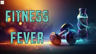 40 Minutes of Fitness Fever - High Energy Workout Music