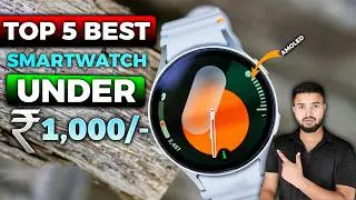 TOP 5 ⚡Best Smartwatch Under ₹1000 in India