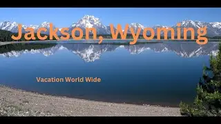 Mesmerizing Jackson Wyoming: Your Ultimate Travel Guide