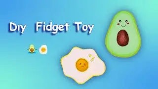 DIY Fidget Toys 🥑🍳 | Cutest Avocado & Egg Stress Relief 