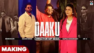 Director MP Sega : Daaku (  Making ) Semicolon ft. GP Ji  Akash Rana | Sapna Choudhary | Haryanvi