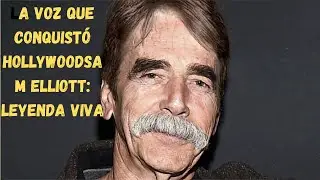 Sam Elliott: El Vaquero Eterno con Voz de Trueno