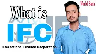 What is IFC | World Bank | #IFC #worldbank
