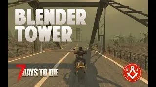 🔪 Blender Tower: The Ultimate Zombie Grinder &copy; 7 Days to Die