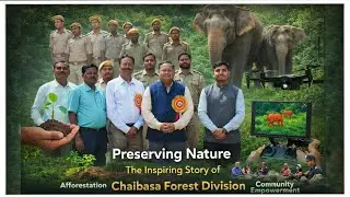 Preserving Nature: The Inspiring Story of Chaibasa Forest Division.
