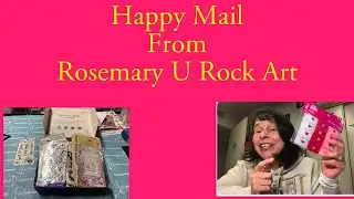 Happy mail from Rosemary U Rock Art 