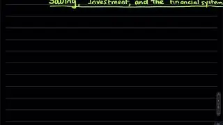 13.1 Introduction to Saving, Investment, and the Financial System