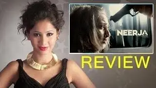 Neerja Movie Review By Pankhurie Mulasi | Sonam Kapoor, Shabana Azmi