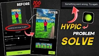 Something went wrong try again Hypic  Problem || Hypic App Background Change Problem ||