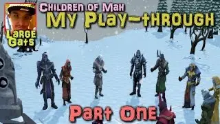 Children of Mah - My Full Play-through (Part 1)