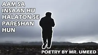 Aam Sa Insaan Hun Halaton Se Pareshan Hun | JNU Attack | Mr. Umeed | Poetry On Siyasat