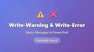 Write-Warning and Write-Error in PowerShell | Status Messages Explained for Beginners