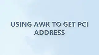 Using awk to get PCI Address (3 SOLUTIONS!!)