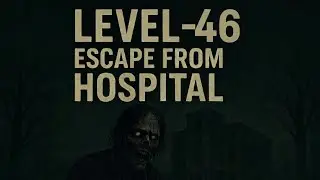 Level-46 | Escape from Mental Hospital| Walkthrough | Full Gameplay