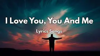 I Love You, You And Me💋|New Love Romantic  English (Lyrics) Songs 2026