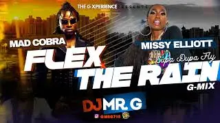 DJ Mr. G: Mad Cobra - Flex x Missy Elliott - The Rain (G-Mix) Reggae/Hip-Hop Remix/Mashup