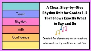 🎵 Months of Lesson Planning: DONE           GR. 1-5 Rhythm Unit