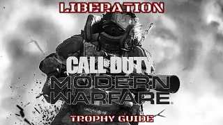 Call Of Duty Modern Warfare :- Liberation Trophy Guide