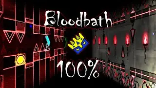 [NEW HARDEST] Bloodbath - 100% (Extreme Demon)