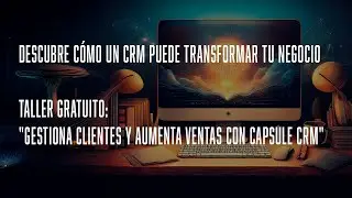 Taller gratuito DEMO Capsule CRM