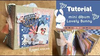 Tutorial scrapbooking. Mini &aacute;lbum Lovely Bunny