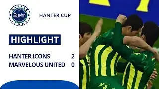 Hanter Icons 2-0 Marvelous United | 1st Hanter Cup Match Highlight
