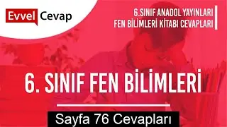 6. Sınıf Fen Bilimleri Ders Kitabı Sayfa 76 Cevapları Anadol Yayıncılık